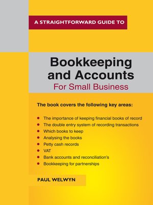 cover image of A Straightforward Guide to Bookkeeping and Accounts for Small Business